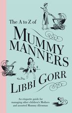 The A To Z Of Mummy Manners