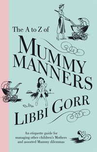 the-a-to-z-of-mummy-manners