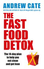 The Fast Food Detox eBook  by Andrew Cate