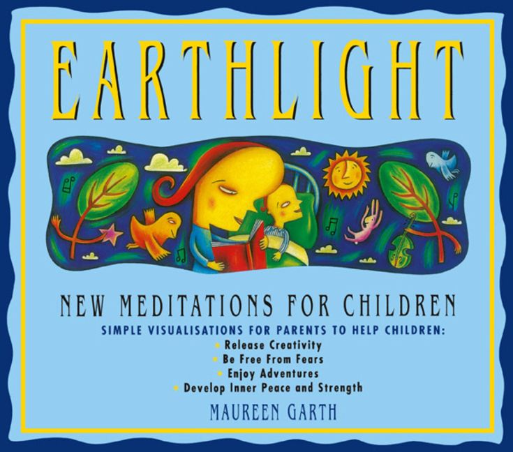 Earthlight New Meditations For Children: More Meditations for Children