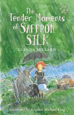 The Tender Moments of Saffron Silk eBook  by Glenda Millard