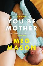 You Be Mother eBook  by Meg Mason