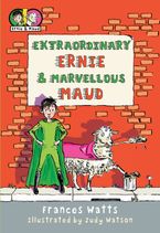 Extraordinary Ernie & Marvellous Maud eBook  by Frances Watts