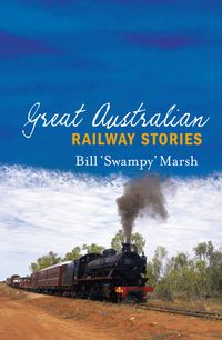 great-australian-railway-stories