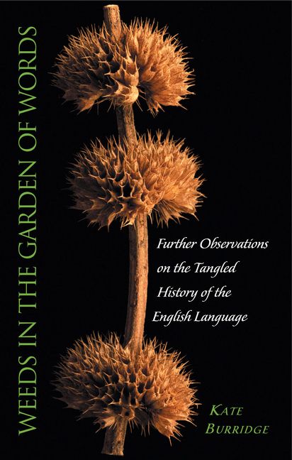 Weeds In The Garden Of Words Kate Burridge E Book