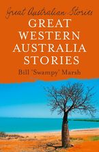 Great Australian Stories Western Australia eBook  by Bill Marsh