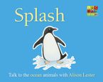 Splash (Talk to the Animals) board book eBook  by Alison Lester