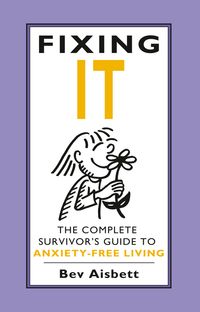 fixing-it-the-complete-survivors-guide-to-anxiety-free-living