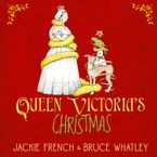 Queen Victoria's Christmas Hardcover  by Jackie French