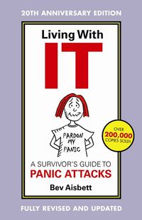 living-with-it-a-survivors-guide-to-panic-attacks-revised-edition