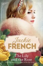 The Lily and the Rose (Miss Lily, #2) Paperback  by Jackie French