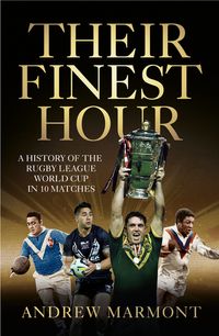 their-finest-hour-a-history-of-the-rugby-league-world-cup-in-10-matches