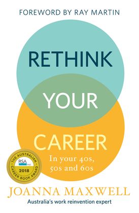 Rethink Your Career: In your 40s, 50s and 60s