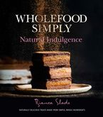 Wholefood Simply: Natural Indulgence