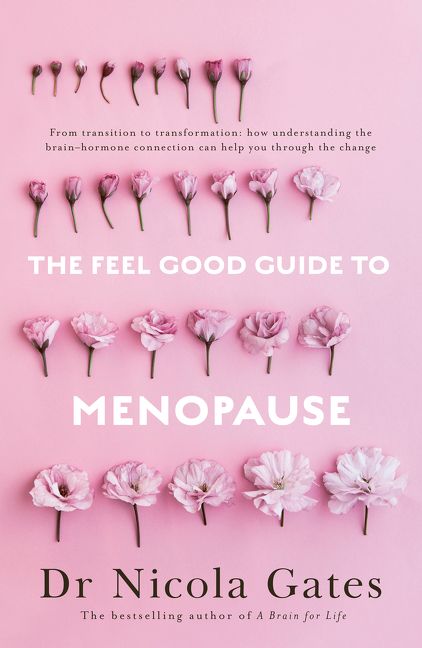 The Feel Good Guide to Menopause, Paperback, Nicola Gates, Ph.D.