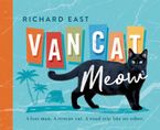 Van Cat Meow: A Lost Man, A Rescue Cat, A Road Trip like No Other Paperback  by Richard East