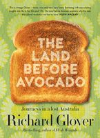 The Land Before Avocado Paperback  by Richard Glover
