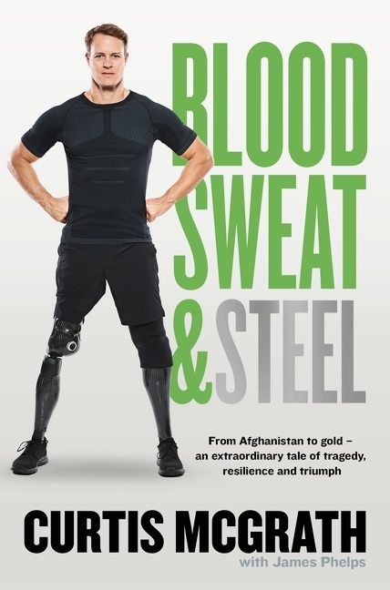 Blood, Sweat and Steel, Hardback, Curtis McGrath