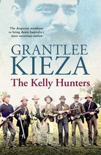 The Kelly Hunters Paperback  by Grantlee Kieza