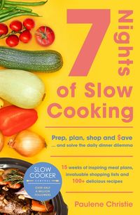 slow-cooker-central-7-nights-of-slow-cooking-prep-plan-shop-and-save-and-solve-the-daily-dinner-dilemma