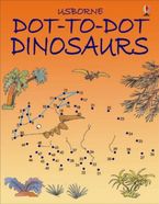 Dot-To-dot Dinosaurs Paperback  by Karen Bryant-mole