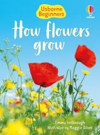 How Flowers Grow (Beginners) Hardcover  by Emma Helbrough