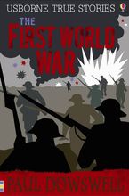 First World War (Usborne True Stories) Paperback  by Paul Dowswell
