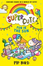 Fun in the Sun (Super Cute, Book 3) Paperback  by Pip Bird