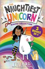 The Naughtiest Unicorn Bumper Collection (The Naughtiest Unicorn series) eBook  by Pip Bird