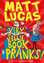 My Very Very Very Very Very Very Very Silly Book of Pranks Paperback  by Matt Lucas