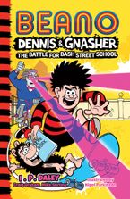 Beano Dennis & Gnasher: Battle for Bash Street School (Beano Fiction) Paperback  by Beano Studios
