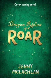 dragon-riders-of-roar-land-of-roar-book-4