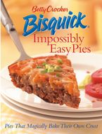 Betty Crocker Bisquick Impossibly Easy Pies Hardcover  by Betty Crocker