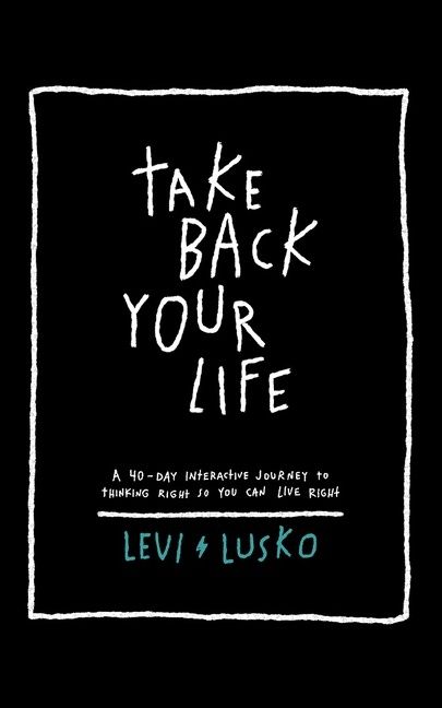 Take Back Your Life, Paperback, Levi Lusko