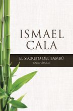 secreto del Bambú Paperback  by Ismael Cala