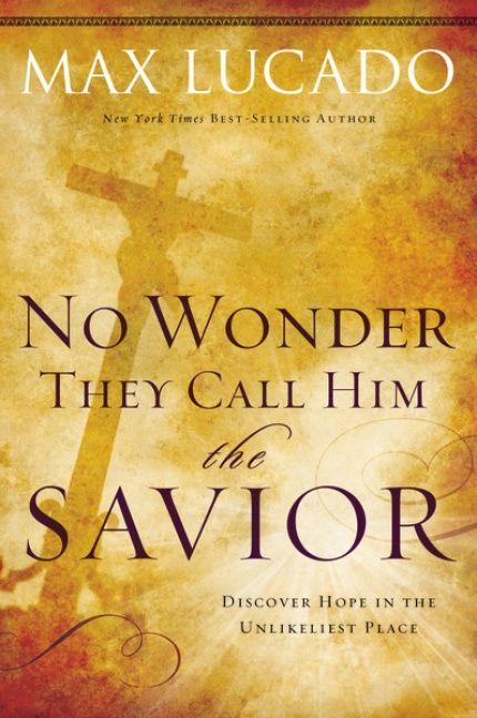 No Wonder They Call Him The Savior, Religion, Paperback, Max Lucado