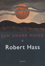 Sun Under Wood Paperback  by Robert Hass