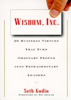 Wisdom, Inc.: 30 Business Virtues That Turn Ordinary People into Extraordinary Leaders Book cover image: Wisdom, Inc.: 30 Business Virtues That Turn Ordinary People into Extraordinary Leaders