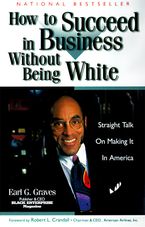 How to Succeed in Business Without Being White: Straight Talk on Making It in America | National Bestseller Book cover image: How to Succeed in Business Without Being White: Straight Talk on Making It in America | National Bestseller