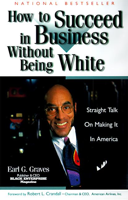 Book cover image: How to Succeed in Business Without Being White: Straight Talk on Making It in America | National Bestseller