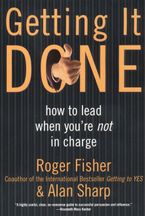 Book cover image: Getting It Done: How to Lead When You're Not in Charge