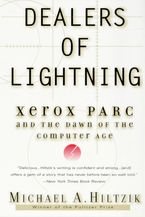 Dealers of Lightning: Xerox PARC and the Dawn of the Computer Age Book cover image: Dealers of Lightning: Xerox PARC and the Dawn of the Computer Age