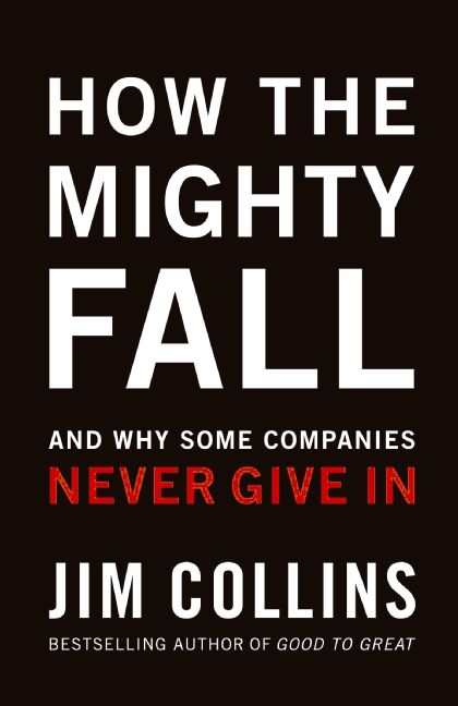 Book cover image: How The Mighty Fall: And Why Some Companies Never Give In