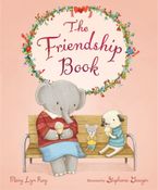 The Friendship Book Hardcover  by Mary Lyn Ray