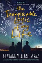 The Inexplicable Logic of My Life Paperback  by Benjamin Alire Sáenz