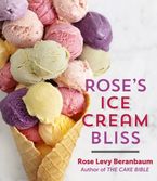 Rose's Ice Cream Bliss Hardcover  by Rose Levy Beranbaum