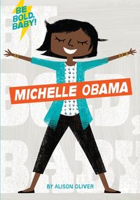 be-bold-baby-michelle-obama