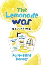 The Lemonade War Three Books in One Hardcover  by Jacqueline Davies