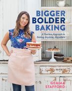 Bigger Bolder Baking Hardcover  by Gemma Stafford