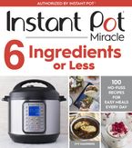 Instant Pot Miracle 6 Ingredients Or Less